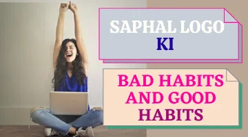 Saphal Logo Ki Adatain Bad Habits And Good Habits