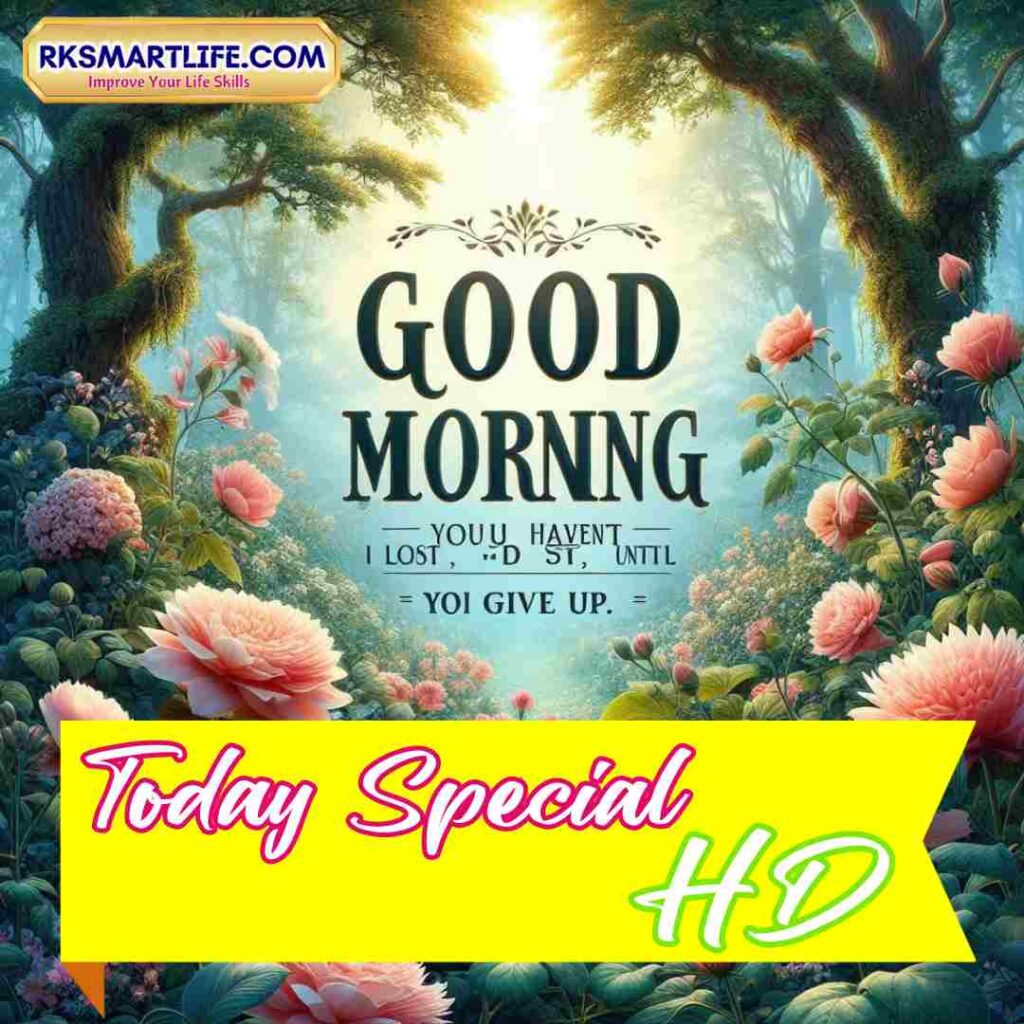 Today Special Good Morning Images HD for Whatsapp