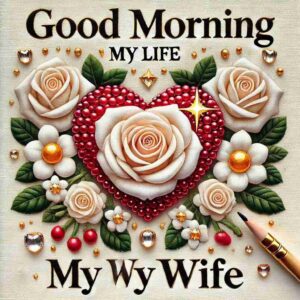 Good Morning My Life My Wife images Download