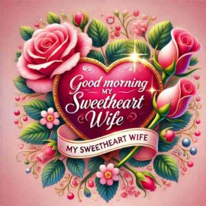 Good Morning My Sweetheart Wife Images Download